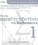 Hướng dẫn giải bài tập Đại số tuyến tính với Mathematica: Tập 1 (Phần 1)
