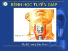 Bài giảng Bệnh học tuyến giáp - ThS.BS. Hoàng Đức Trình