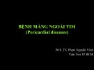 Bài giảng Bệnh màng ngoài tim (Pericardial diseases) - PGS.TS. Phạm Nguyễn Vinh