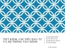 Bài giảng Tiết kiệm, chi tiêu đầu tư và hệ thống tài chính - Trương Quang Hùng