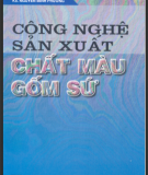 Sản xuất chất màu gồm sứ - Công nghệ sản xuất: Phần 2