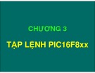 Bài giảng Chương 3: Tập lệnh PIC16F8xx