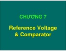 Bài giảng Chương 7: Reference Voltage & Comparator