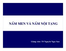 Bài giảng Nấm men và nấm nội  tạng - TS. Nguyễn Ngọc San