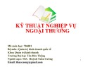 Bài giảng Kỹ thuật nghiệp vụ ngoại thương - ThS. Huỳnh Tấn Cường