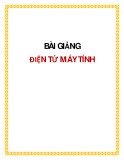 Bài giảng Điện tử máy tính - ĐH Công nghiệp Hà Nội