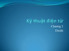 Bài giảng Kỹ thuật điện tử - Chương 2: Diode