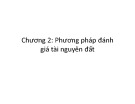 Bài giảng Sử dụng và bảo vệ tài nguyên đất: Chương 2 - Phương pháp đánh giá tài nguyên đất