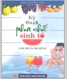 Nghệ thuật pha chế sinh tố làm đẹp và trị bệnh: Phần 2