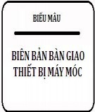 Mẫu biên bản bàn giao thiết bị máy móc