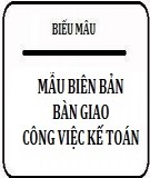 Mẫu biên bản bàn giao công việc kế toán