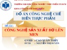 Bài thuyết trình: Công nghệ sản xuất bơ lên men