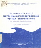 Chuyến khảo sát liên hợp biển Đông Việt Nam - Philippines - Báo cáo khoa học Hội nghị khoa học 1996: Phần 2