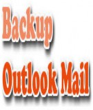 Hướng dẫn lưu và Backup Mail trong Outlook 2010