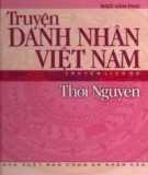 Việt Nam thời Nguyễn - Truyện danh nhân: Phần 1