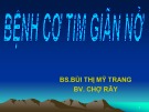 Bài giảng Bệnh cơ tim giãn nở - BS. Bùi Thị Mỹ Trang