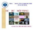 Bài giảng môn Độc học môi trường - Chương 4: Độc học môi trường không khí - Sinh học - Kim loại nặng (Phần 1) - TS. Trần Thị Thúy Nhàn