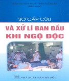 Kỹ thuật sơ cấp cứu và xử lí ban đầu khi ngộ độc: Phần 1