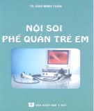 Kỹ thuật Nội soi phế quản trẻ em: Phần 1