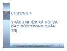 Bài giảng Quản trị học: Chương 4 - Trách nhiệm xã hội và đạo đức trong quản trị