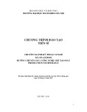 Chương trình đào tạo Tiến sĩ (ĐHBKHN): Kỹ thuật Cơ khí - hướng chuyên sâu Công nghệ chế tạo máy