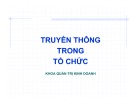 Bài giảng Quản trị và nhà quản trị - Chương 10: Truyền thông trong tổ chức