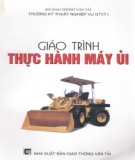 Giáo trình Thực hành máy ủi: Phần 1 – ĐH Kỹ thuật Nghiệp vụ GTVT I