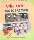 Thức ăn chăn nuôi - Nấm mốc và độc tố aflatoxin: Phần 2