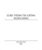 Giáo trình Tài chính ngân hàng: Phần 1 - ĐH Cần Thơ