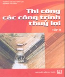 Các công trình thủy lợi - Thi công (Tập 2): Phần 2