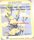 Kỹ thuật mới trồng hoa cho thu nhập cao (Quyển 5) : Phần 2