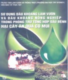 Phòng trừ tổng hợp sâu bệnh hại cây ăn quả có múi - Sử dụng dầu khoáng làm vườn và dầu khoáng nông nghiệp: Phần 1