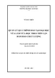 Tóm tắt Luận án Tiến sĩ Quản lý Giáo dục: Quản lý quá trình đào tạo đại học vừa làm vừa học theo tiếp cận đảm bảo chất lượng