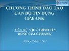 Quy trình tín dụng của GP.Bank