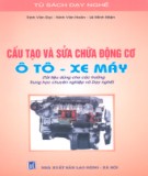 Kỹ thuật sửa chữa động cơ ô tô - xe máy và Cấu tạo: Phần 1