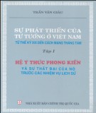 Tập 1 Hệ ý thức phong kiến và sự thất bại của nó trước các nhiệm vụ lịch sử - Sự phát triển của tư tưởng ở Việt Nam từ thế kỷ XIX đến Cách mạng tháng Tám: Phần 1