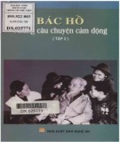 Hồ Chí Minh - Những câu chuyện cảm động (Tập 2): Phần 2