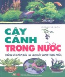 Kỹ thuật Trồng và chăm sóc 100 loại cây cảnh trong nước - Cây cảnh trong nước: Phần 2