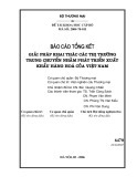 Báo cáo tổng kết đề tài cấp bộ: Giải pháp khai thác các thị trường trung chuyển nhằm phát triển xuất khẩu hàng hóa của Việt Nam