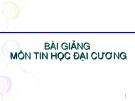 Bài giảng học phần Tin học đại cương