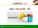 Bài giảng Toàn cầu hóa và hội nhập kinh tế quốc tế: Chương 3.2 - ThS. Trương Khánh Vĩnh Xuyên