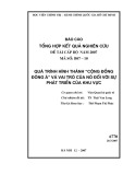 Báo cáo tổng hợp kết quả nghiên cứu đề tài cấp bộ năm 2007: Quá trình hình thành “Cộng đồng Đông Á” và vai trò của nó đối với sự phát triển của khu vực