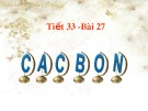 Giáo án Hóa học Tiết 33 - Bài 27: Cacbon