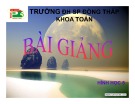 Bài giảng Hình học 8 Bài 2: Định lý đảo và hệ quả của định lý Ta-lét - ĐH Sư phạm Đồng Tháp