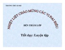 Bài giảng Hình học lớp 8 tiết Luyện tập - Trường THCS Ái Mộ