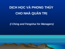 Bài giảng Dịch học và phong thủy cho nhà quản trị