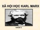 Bài thuyết trình: Xã hội học Karl Marx