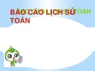 Báo cáo Lịch sử Toán: Nhà Toán học Lương Thế Vinh