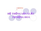 Bài giảng Tự động hóa quá trình sản xuất - Chương 5: Hệ thống sản xuất tự động hóa