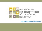 Bài giảng Vai trò của gia đình trong sức khỏe và bệnh tật - ThS. Phan Chung Thùy Linh